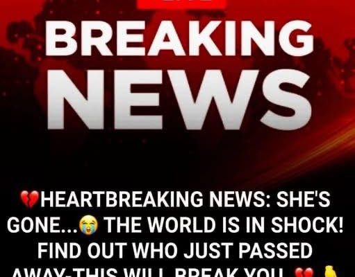 Heartbreaking news: She's gone, world in shock