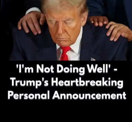 Trump announces "I'm Not Doing Well" (38 characters)